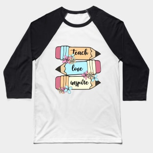 Back To School Teach Love Inspire Pencil Teachers Women Kids Baseball T-Shirt